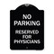 Signmission No Parking Reserved for Physicians Heavy-Gauge Aluminum Architectural Sign, 24" x 18", BW-1824-23796 A-DES-BW-1824-23796 - alternate 1